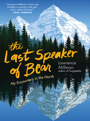 cover image of The Last Speaker of Bear: My Encounters in the North